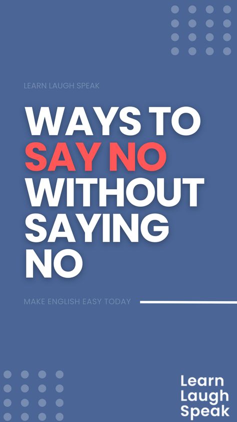 How to say no can be tough and saying no professionally can be even more difficult.. Are you struggling to find the right way to say no professionally? We understand how important it is to be polite and correct in a professional environment, and that is why we have compiled a list of 10 ways to say no without actually saying the word ‘no’. Polite Ways To Say No, How To Politely Say No, Ways To Say No, Ways To Say Said, How To Say No, Other Ways To Say, Friend Vacation, Business English, Saying No