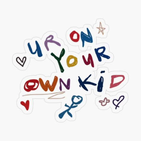 You're On Your Own Kid, Cute Laptop Stickers, Taylor Swift Songs, Graphic Design Fun, New Sticker, Kids Stickers, Girl Stickers, Aesthetic Stickers, Journal Stickers