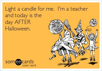 English Teacher Humor, Day After Halloween, Classroom Humor, Workplace Memes, Teaching Humor, Teaching High School English, High School Classroom, Teacher Memes, English Classroom