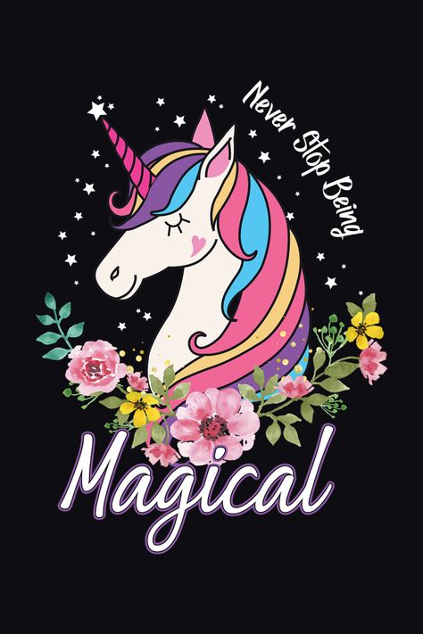 #unicorn, #magical, #cartoon, #illustration, #t-shirt, #typography, #wish, #star, #rainbow, #dream, #kid, #wings, #magic, #card, #design, #animal, #cute, #girl, #vector, #print, #happy, #art, #beautiful, #character, #fashion, #sweet, #baby, #fantasy, #pony, #decoration, #horse, #isolated, #drawing, #background, #lovely, #child, #pretty, #fairytale, #greeting, #sticker, #colorful, #doodle, #game, #cool, #kids, #beauty, #fairy Never Stop Believing, Shirt Design For Girls, Unicorn Artwork, Real Unicorn, Beautiful Unicorn, Unicorn Tshirt, Floral Illustration, Believe In Magic, The Unicorn