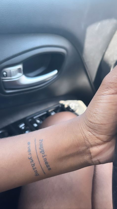 Happiness Word Tattoo, Happiness Over Everything Tattoo Ideas, Happiness Over Everything Tattoo Design, Happiness Everything Tattoo, Tattoos That Represent Happiness, Tattoo Ideas Happiness, Happiness Over Everything Tattoo Ankle, Me Over Everything Tattoo, Tattoos Black Women Arm