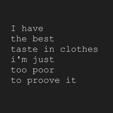 Lmao! Absolutely. Many women look like fashion but their living check to check just to do so. To me that's hustling backwards. Fashion Quotes, Clothing Hacks, True Stories, Inspire Me, Favorite Quotes, Wise Words, Quotes To Live By, Me Quotes, Words Of Wisdom