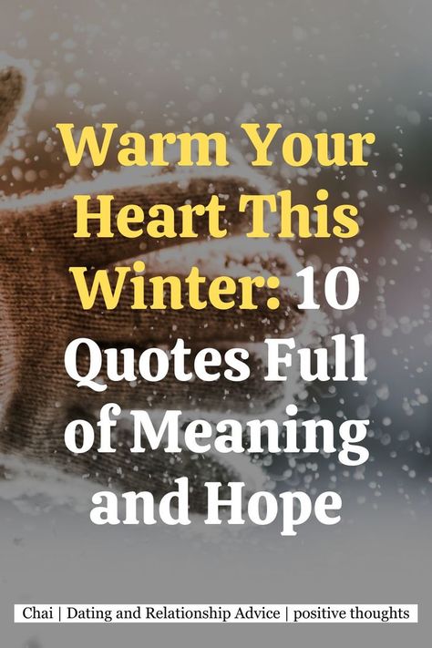 10 meaningful quotes to warm your heart this winter, filled with hope and inspiration. Short Deep Captions, Deep Captions, Winter Captions, Romantic Sayings, Quotes For Couples, Heartwarming Quotes, Beauty In Life, Heart Warming Quotes, Winter Quotes