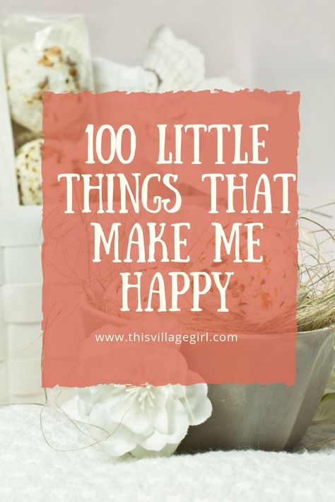 100 Things That Make Me Happy | Life is simple and happiness doesn't come from what money can buy. Click through to read more and make a list too of what makes you happy. =) #mindfulness #simpleliving #happiness Me Happy Quotes, Make Me Happy Quotes, Life Is Simple, Happiness Journal, Make A List, Happiness Challenge, Village Girl, Miracle Prayer, Happy Pictures