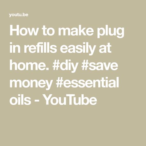 How to make plug in refills easily at home. #diy #save money #essential oils - YouTube Homemade Plug In Refills Diy, Diy Plug In Refills, Diluting Essential Oils, Making Essential Oils, At Home Diy, Air Wick, Favorite Scents, Cleaning Tips, Air Freshener