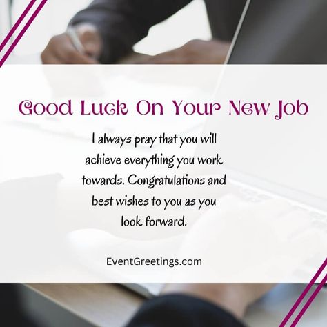 55 Best Good Luck Messages For New Job Goodluck Message, Good Luck Messages, New Job Wishes, Job Wishes, New Job Quotes, New Job Congratulations, Good Luck New Job, Wish You Luck, Message For Husband