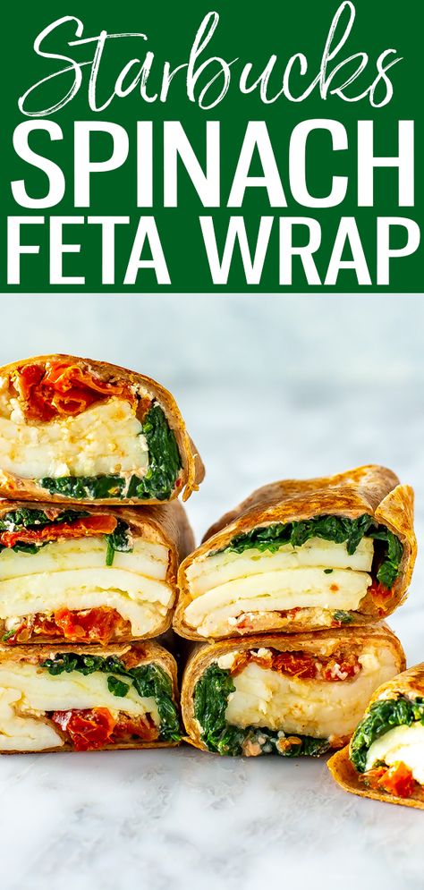 Lunches With Spinach, Spinach Wrap Starbucks, How To Make Starbucks Spinach Feta Wrap, Copycat Starbucks Feta Wrap, Copycat Spinach Feta Wrap, Veggie Spinach Wrap, Copycat Starbucks Spinach Feta Wrap, Breakfast Spinach Wrap, Spinach Feta Breakfast Wrap