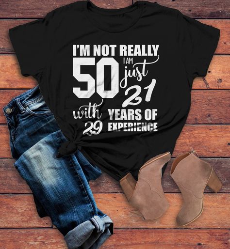 "Women's Funny 50th Birthday T-Shirt Not 50, 21 With 29 Years Experience Shirt This funny t-shirt makes a great gift for the birthday boy or girl turning 50. Dress them up and take them out so that everyone knows who's birthday it is. This funny 50th birthday shirt reads \"I'm not 50, I'm Just 21 With 29 Years Of Experience\". Share a laugh in this fiftieth birthday tee. Machine wash and dry. Features a tear away tag for comfort and includes a drawstring cotton gift bag. Direct to garment printe Funny 50th Birthday Shirts, Funny 50th Birthday, 50th Birthday Shirts, 50th Birthday Funny, Funny Science, Football Mom Shirts, Hoodie Size Chart, Funny Mom Shirts, Sports Mom