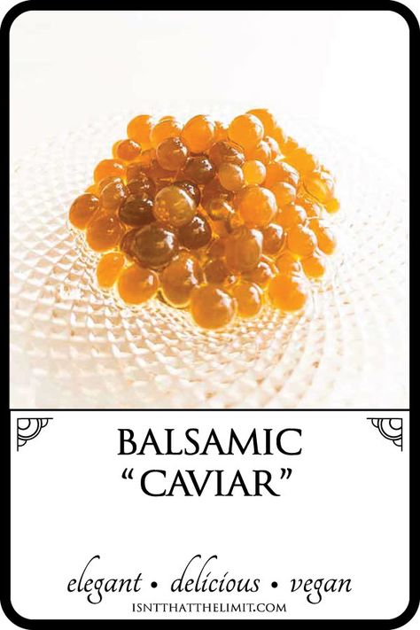 Balsamic Pearls, Caviar Recipes, Vegan Cream Cheese, Molecular Gastronomy, Fusion Food, Vegan Appetizers, Balsamic Vinegar, Vegan Eating, Vegan Vegetarian