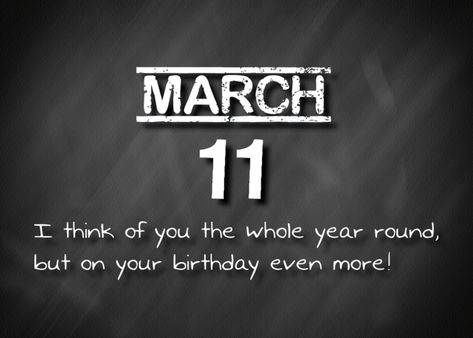 Birthday March 11th card White Coat Ceremony, 11 March, Old Birthday Cards, March Birthday, Free Ecards, Flower Card, I Think Of You, Days Of The Year, Card Card