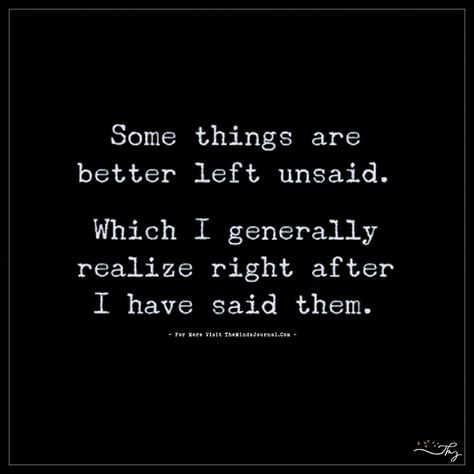 Some Things Are Better Left Unsaid... - https://themindsjournal.com/some-things-are-better-left-unsaid/ Technology Architecture, Snarky Quotes, Funny Quotes About Life, E Card, The Plan, Sarcastic Quotes, Fun Quotes Funny, A Quote, Relatable Quotes