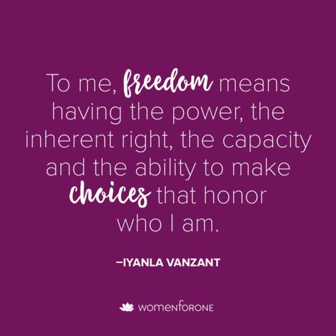 To me, freedom means having the power, the inherent right, the capacity and the ability to make choices that honor who I am. -Iyanla Vanzant - Freedom From Relationship Quotes, Freedom Of Choice Quotes, Women Freedom Quotes, Quotes About Freedom Be Free, Freedom Quotes Women, Speak Up Quotes, Iyanla Vanzant Quotes, Wisdom Affirmations, Admin Support