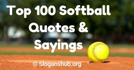 PinShareTweet+1Share Here is a list of top 100 Softball Quotes & Sayings.   Softball Quotes & Sayings   “Softball is for everyone. Fast-pitch is for athletes.”   “Take it one pitch at a time. Take it one day at a time.” – Amanda Scarborough   “Softball: Where good girls steal.”   “Softball is not for […] Positive Softball Quotes, Softball Quotes Funny, Softball Quotes Inspirational Team, Softball Quotes Inspirational Short, Softball Sayings Quotes, Softball Instagram Captions, Softball Posters For Players, Softball Motivational Quotes, Softball Team Quotes