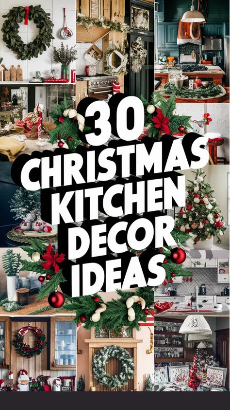 Collage of festive Christmas kitchen decor ideas with text "30 Christmas Kitchen Decor Ideas" overlayed. North Pole Kitchen Decor, Decorate Bar Stools For Christmas, Vent Hood Christmas Decor, Christmas Pantry Decor, Kitchen Christmas Wreath Ideas, Christmas Decor Ideas For Cabinets, Stove Hood Christmas Decor, Christmas Kitchen Decorations Ideas, Christmas Decor For The Kitchen