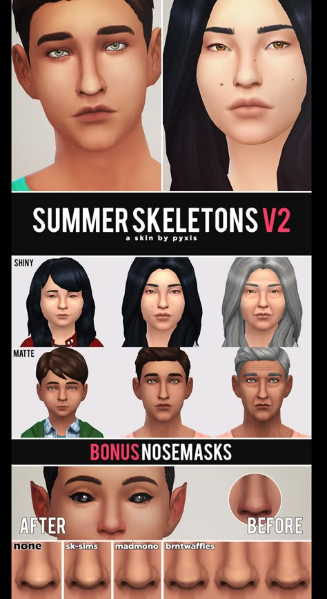 http://pyxiidis.blogspot.ca/2017/04/summer-skeletons-v2-skinset.html Sims 4 Nose Mask, S4cc Makeup, The Sims 4 Skin Details, Sims 4 Cc Skin Details, Sims 4 Skin Details, Sims 4 Skins, Sims 4 Genetics, Different Nose Shapes, The Sims 4 Maxis Match