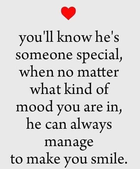 You'll Know He's Someone Special Pictures, Photos, and Images for Facebook, Tumblr, Pinterest, and Twitter Make Me Smile Quotes, Quotes Beautiful, Best Love Quotes, Boyfriend Quotes, Trendy Quotes, Ideas Quotes, Flirting Quotes, Someone Special, Couple Quotes