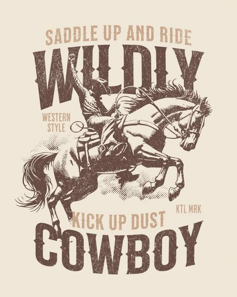 Cowboy T Shirt Designs, Cowboy T-shirt, Cowboy Tshirt Designs, Vintage Western Graphic Design, Cowboy Graphic Design, Cowboy Typography, Country Tshirt Ideas, Cowboy Art Drawing, Western Tshirt Designs