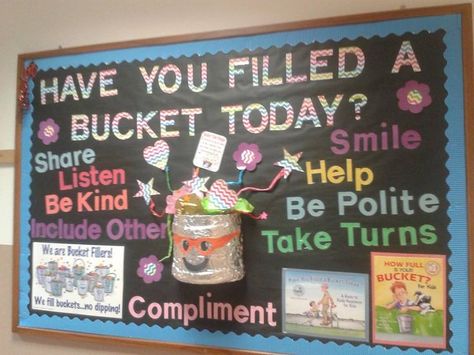 Have You Filled A Bucket Bulletin Board, Have You Filled A Bucket Today Display, Bucket Filler Activities, Counselor Bulletin Boards, Pta Board, Counseling Bulletin Boards, Bucket Fillers, Fill Your Bucket, Bucket Filler