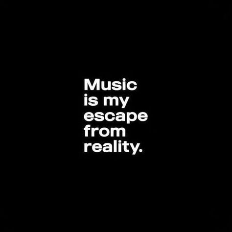 #musicislife #escape #music Music Escape Quotes, Escape From Reality, Music Is My Escape, Escape Reality, Time Travel, Music Is Life, Music