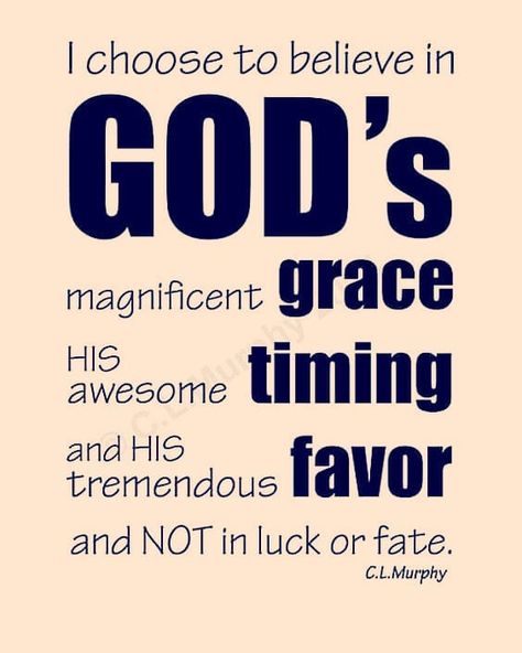 I choose to believe in God's magnificent grace, His awesome timing, and His tremendous favor and not in luck or fate. Share on Facebook .resp-sharing-button__link, .resp-sharing-button__icon display: inline-block .resp-sharing-button__link text-decoration: none; color: #fff; margin: 0.5em .resp-sharing-button border-radius: 50px; transition: 25ms ease-out; padding: 0.5em 3.75em; font-family: Helvetica Neue,Helvetica,Arial,sans-serif .resp-shar... Gods Favor Quotes, Encouraging Bible Verses Tough Times, King Nothing, Inspiring Christian Quotes, Favor Quotes, God's Favor, Family Mission, Encouraging Scriptures, Gods Favor