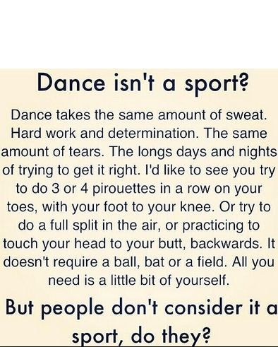 So there #tell your friends dance is a sport Dance Is A Sport Quotes, Dance Isnt A Sport, Best Dance Quotes, Sport Motivation Quotes, Dance Sayings, Dance Quotes Inspirational, Dance Problems, Dancer Quotes, Dance Quote