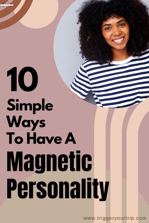 How To Be A People Magnet, How To Be A People Person, How To Be Magnetic, Personal Magnetism, Unrealistic Beauty Standards, Magnetic Personality, Setting Healthy Boundaries, Positive People, Charming Garden