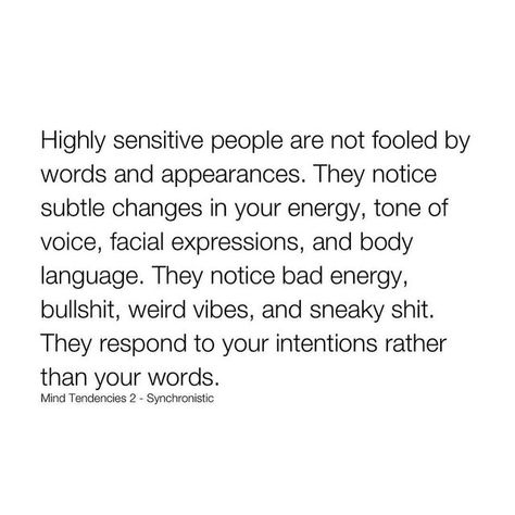 Dont Pay Attention Quotes, Energy Sensitive People, Reading Energy Quotes, Surface Level Quotes, Highly Sensitive People Quotes Feelings, I Notice Everything Quotes Pay Attention, Insincere People Quotes, Surface Level People Quotes, Tone Of Voice Quotes