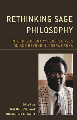 Rethinking Sage Philosophy: Interdisciplinary Perspectives on and beyond H. Odera Oruka (African Philosophy: Critical Perspectives and Global Dialogu) (Hardcover) | Wild Rumpus Focus On Studies, African Philosophy, Wild Rumpus, Reading Groups, Question Everything, Anthropology, Case Study, Philosophy, Literature