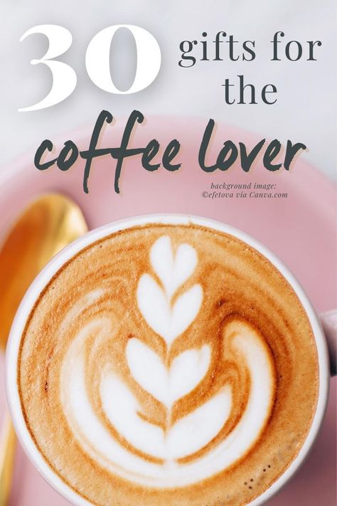 Cup of latte art on a pink saucer with "30 gifts for the coffee lover" text overlay Home Barista, Coffee Drinker, Mugs Coffee, Coffee Makers, Pantry Items, Seasonal Ingredients, Coffee Drinkers, 30 Gifts, Christmas Recipes