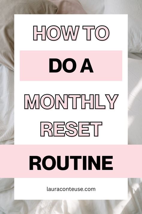 a pin that says in a large font How to Do a Monthly Reset Routine Monthly Reset Routine, Monthly Routine, Monthly Reset, Reset Routine, Sunday Routine, Purposeful Life, Setting Intentions, Life Changing Habits, Habits Of Successful People