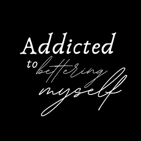 I'm addicted to self-improvement, to becoming a better version of myself every day. #growthmindset #personaldevelopment #motivation Addicted To Bettering Myself, Working On Myself For Myself, Better Version Of Myself, Myself Quotes, Digital Vision Board, Better Version, First Trimester, Bettering Myself, Think Positive Quotes