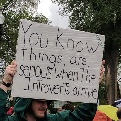 #worldintrovertday - Twitter Search / Twitter Introvert Quotes, Introvert Humor, Protest Signs, Funny Signs, A Sign, Black Lives Matter, Mbti, Mood Pics, Really Funny