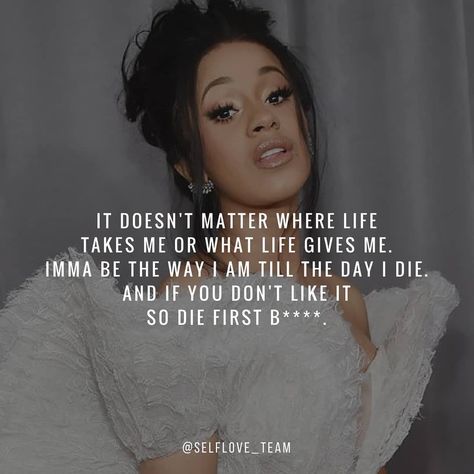 self love, self acceptance, self growth, love yourself, empowering, quotes, self love quotes, self love team,  , motivation, empowerment, mind set, cardi b Cardi B Quotes, Team Motivation, Rapper Quotes, Mind Set, Senior Quotes, Celebration Quotes, Sassy Quotes, Badass Quotes, Baddie Quotes