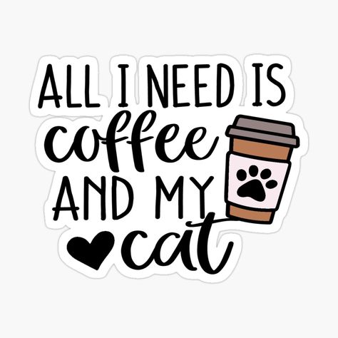 Get my art printed on awesome products. Support me at Redbubble #RBandME: https://www.redbubble.com/i/sticker/All-I-need-is-coffee-and-my-cat-by-Bruxart/63446725.EJUG5?asc=u Coffee And Cats Quotes, Cat Rocks, Starbucks Wallpaper, Kitchen Painting, Coffee Cat, Coffee Wallpaper, Coffee Theme, Cat Drinking, Canvas Bags