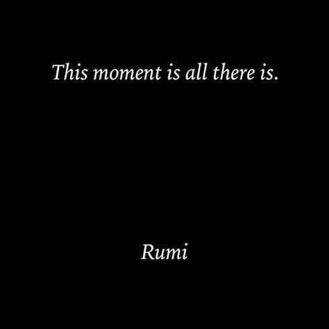 Rumi Love, Rumi Quotes, Poetry Quotes, Rumi, This Moment, The Words, Poets, Great Quotes, Wisdom Quotes