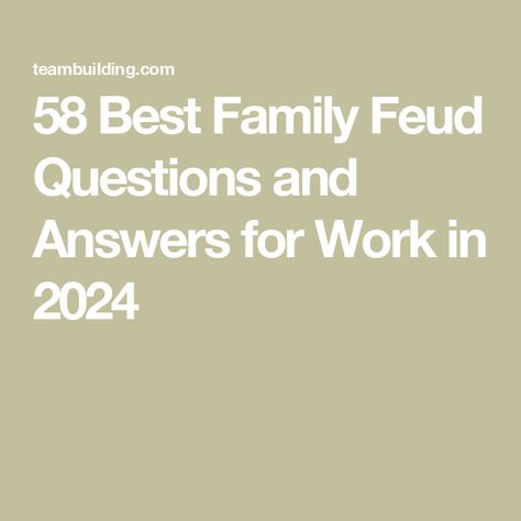 58 Best Family Feud Questions and Answers for Work in 2024 Games With Coworkers, Picnic Game Ideas, Family Feud Questions And Answers, Family Feud Questions, Craft Games, Hate Valentines Day, Family Feud Game, Undercover Cop, Team Building Exercises