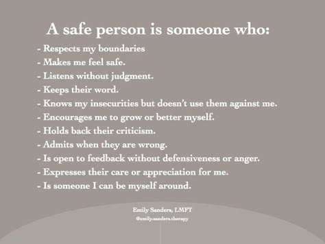 It's important to be able to discern who the safe people are in your life from those who will hurt you- especially if you're trying to work on being vulnerable or creating healthier relationships. Relationships always involve risk, so knowing what safety should look and feel like is key. Feel Safe Quotes Relationships, How To Make Someone Feel Safe, Not Feeling Safe Quotes, Safe Relationships Quote, What Relationships Should Be Like, Feeling Protected Quotes Relationships, Safe Quotes Relationships, Being Safe Quotes, Feeling Important Quotes Relationships