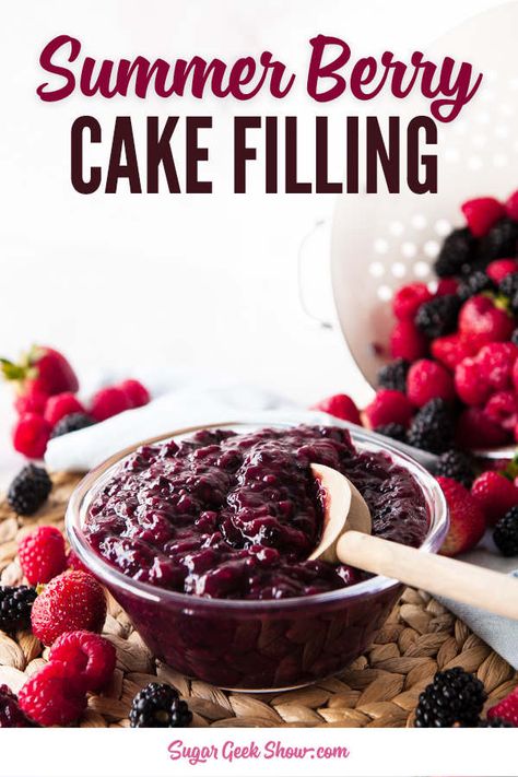 Fresh Berry Cake Filling Recipe + Video | Sugar Geek Show Berry Cake Filling, Fresh Berry Cake, Fresh Berries Cake, Fruit Cake Filling, Berries Dessert, Raspberry Cake Filling, Berry Filling, Sugar Geek, Pie Fillings