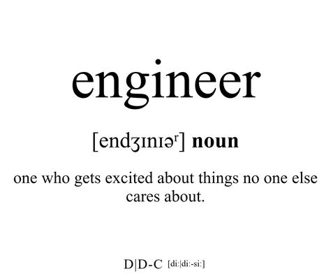 Engineering Captions, Engineer Definition, Dictionary Meaning, Word Skills, Engineers Day, Describe Feelings, Vision Board Party, Mechanic Humor, Board Party