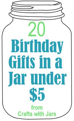 20 Birthday gifts in a jar -- all under $5! Mason Jar Birthday Gift Ideas, Birthday In A Jar Ideas, Gifts In A Jar Ideas For Women, Birthday Jar Gift Ideas, Birthday Jar, Jars Crafts, Gifts In A Jar, Cheap Birthday Gifts, Crafts Recycled