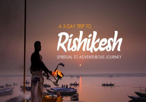 3 Day Rishikesh Itinerary 3 Days Trip, Rishikesh, Planning A Trip, Day Trip, Travel Blog, How To Memorize Things, How To Plan, Travel