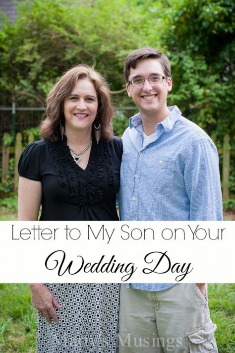 Letter to My Son on Your Wedding Day - Marty's Musings Son Verses, Son On His Wedding Day, Letter To Son, Letter To My Son, Present For Groom, Wedding Day Quotes, Letters To My Son, Brides Mom, Wedding Messages