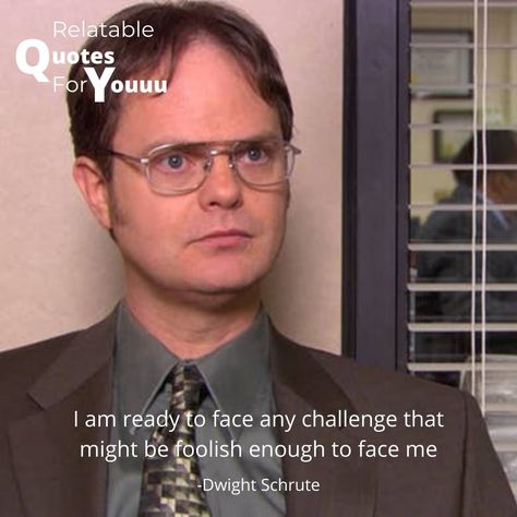 relatablequotesforyouuu Michael Scott Senior Quotes, Iconic Office Quotes, Senior Quotes Funny The Office, I Am Ready To Face Any Challenge Dwight, The Office Best Quotes, The Office Motivational Quotes, Senior Quotes From The Office, Funny Quotes From Celebrities, The Office Graduation Quotes