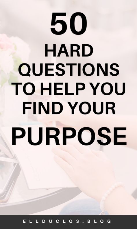 Things That Are Good For The Soul, Questions To Ask Yourself To Find Your Purpose, Finding Your Purpose Questions, What You Want In Life, Hobbies To Find Yourself, Questions To Ask Yourself About Life, What Do I Want Out Of Life, I Don’t Know What To Do In My Life, Building A Life You Love