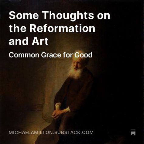 When the Word of God is unleashed, it will do its great work in every area of life. Discover how theology changed art. https://open.substack.com/pub/michaelamilton/p/some-thoughts-on-the-reformation?r=1b9wpi&utm_campaign=post&utm_medium=web&showWelcome=true Protestant Reformation, John Calvin, The Reformation, Reformed Theology, Some Thoughts, Divine Nature, The Word Of God, Saved By Grace, Now And Forever