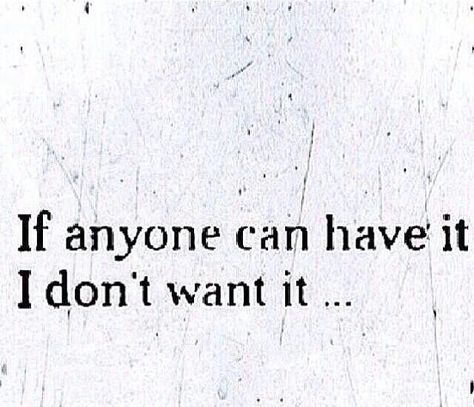 If everyone can have it, I don't want it Inspirational Life Lessons, Say Word, Cara Delevingne, Real Talk, The Words, Wise Words, Life Lessons, Quote Of The Day, Of My Life