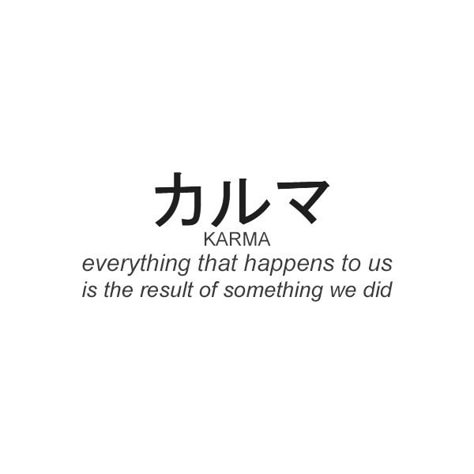 Tumblr ❤ liked on Polyvore featuring quotes, fillers, fillers - text, text, words, phrase and saying Tattoo Karma, Japanese Tattoo Words, Meaningful Word Tattoos, Karma Tattoo, Phrase Tattoos, Meaningful Tattoo Quotes, Short Quotes Love, Learn Japanese Words, Japanese Quotes