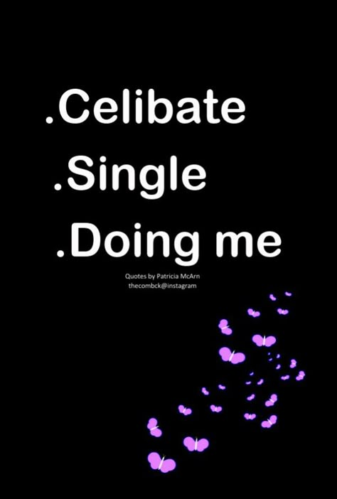 Until further notice: Until a man finds me, who realize he has found a good thing. #TeamCelibate Celibate Aesthetic, Celibacy And Spirituality, Celibacy Aesthetic, Celibate Quotes Funny, I Declare Affirmations, I’m So Blessed Cain, Celibacy Journey, Celibate Quote, Celibacy Quotes