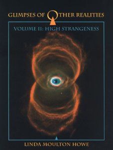 Glimpses of Other Realities: High Strangeness (Volume II) - Linda Moulton Howe High Strangeness, Unidentified Flying Object, Archive Books, Old Pallets, Ebook Pdf, Internet Archive, Supernatural, Book Worth Reading, Good Books