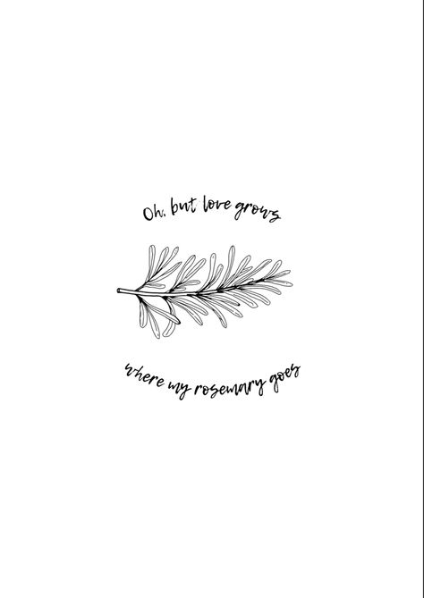 #tiktok #rosemary #wallpaper #aesthetic #lovequote Love Grows Where My Rosemary Goes Vibes, Rosemary Quotes, Love Grows Where My Rosemary Goes Aesthetic, Love Grows Where My Rosemary Goes, Rosemary Wallpaper, Rosemary Aesthetic, Tattoo Therapy, Preppy Quotes, 2023 Tattoo